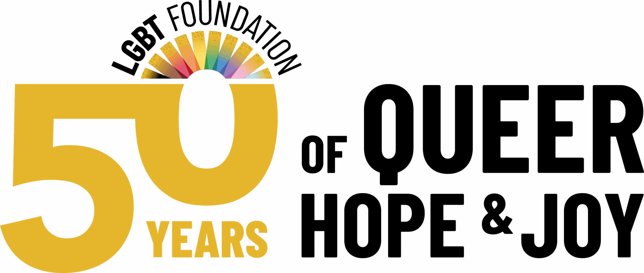 50 Years of Queer Hope and Joy, with LGBT Foundation's 50th Anniversary logo in gold